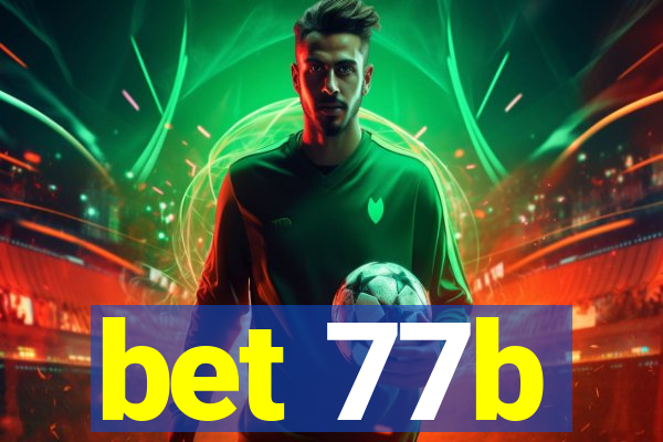 bet 77b